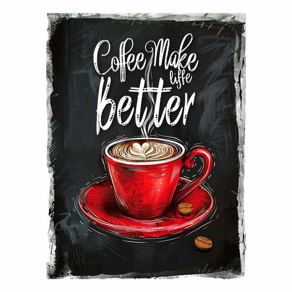 Coffee Make Life Better