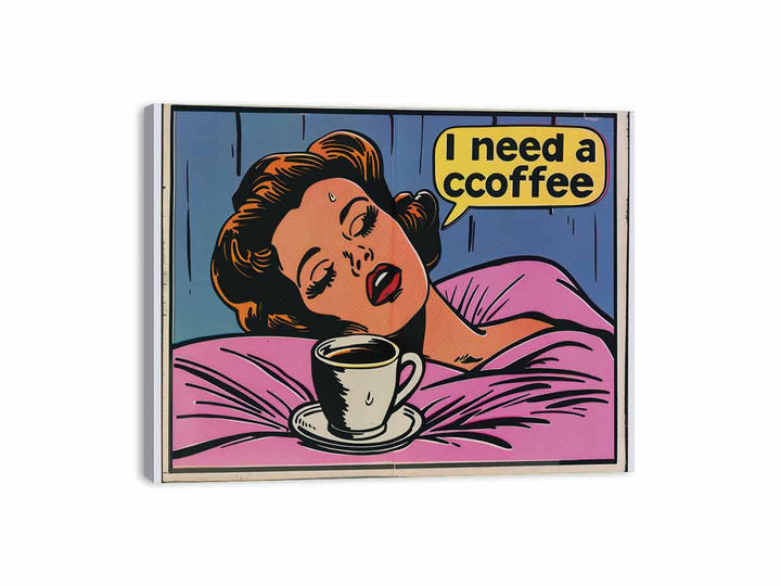 I Need Coffee  Canvas Print