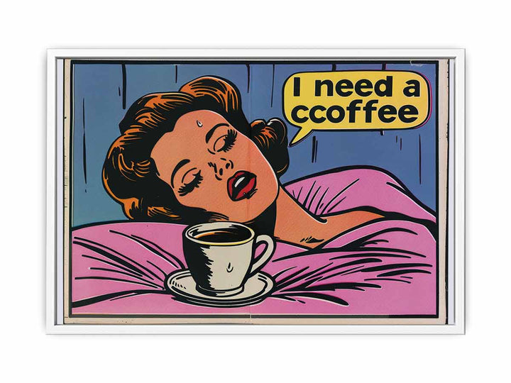 I Need Coffee  Framed Print