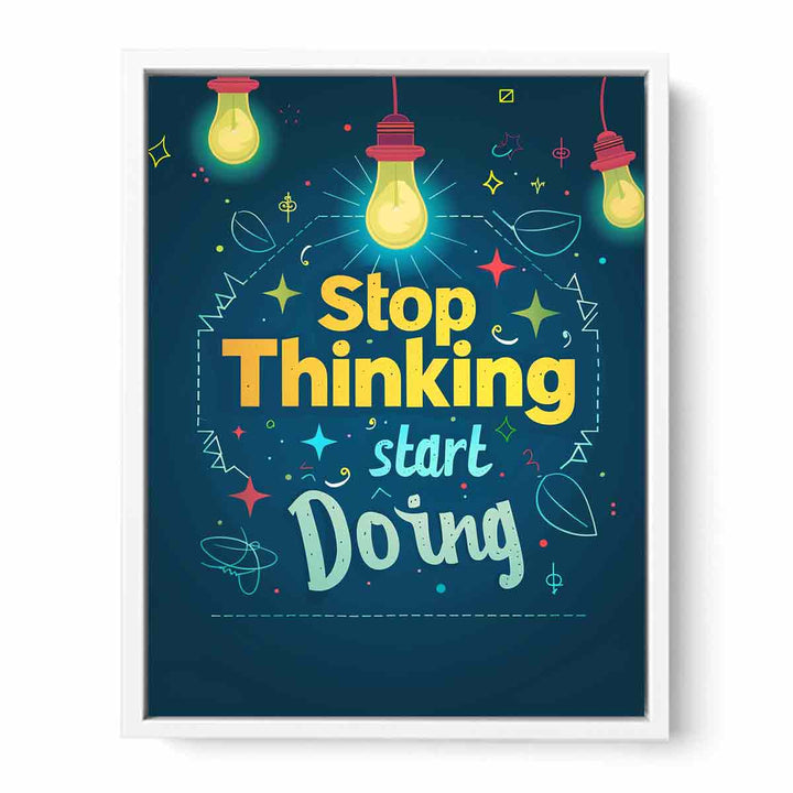 Stop Thinking  Framed Print