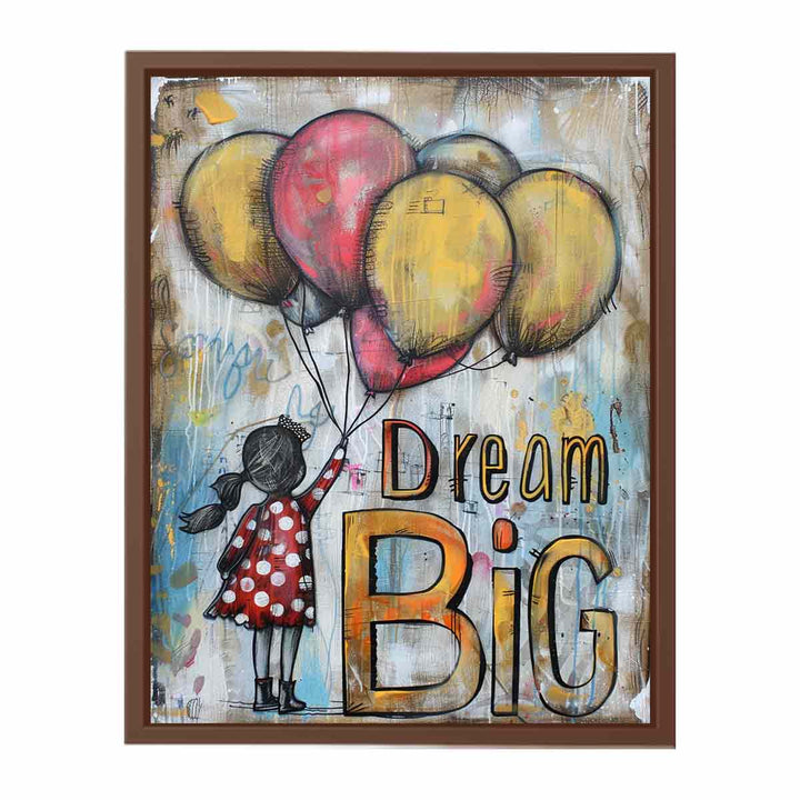 Dream Big  Poster